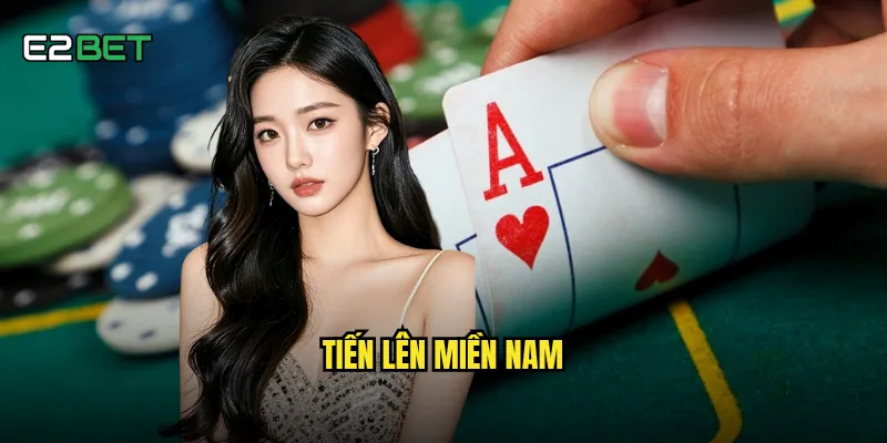 Tiến lên miền nam e2bet có giữ được hương vị truyền thống không? 3 tiến lên miền nam