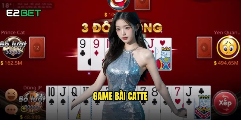 Game bài catte e2bet có đáng để người chơi quan tâm không? 10 game bài catte