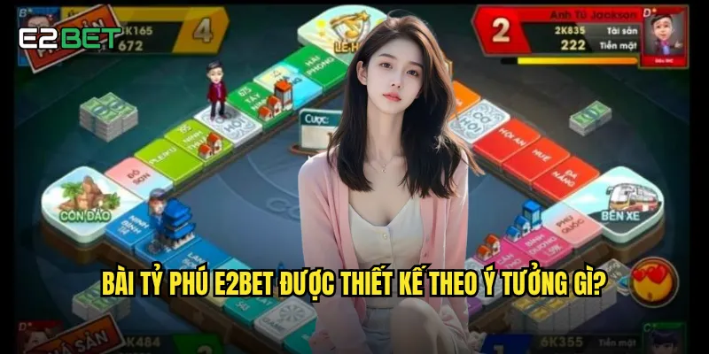 Bài tỷ phú e2bet được thiết kế theo ý tưởng gì?