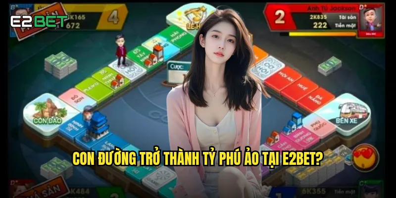 Con đường trở thành tỷ phú ảo tại e2bet?